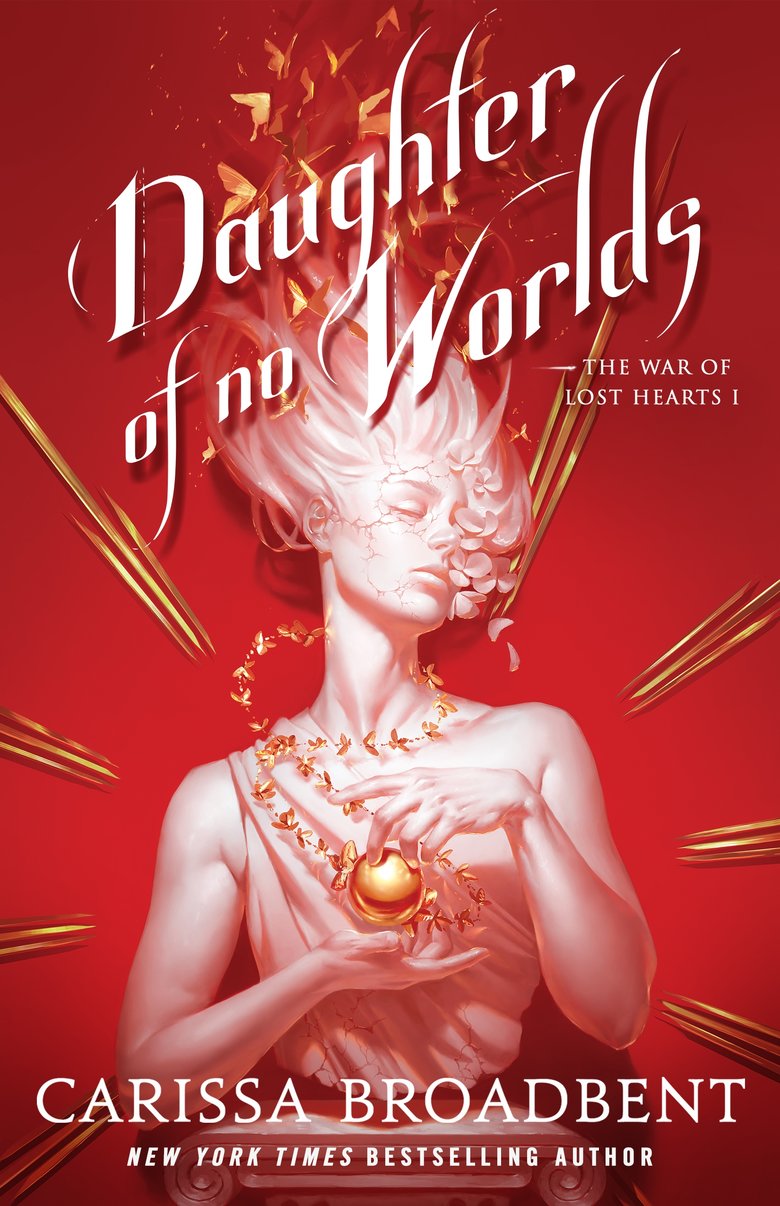 Daughter of No Worlds (War Of Lost Hearts #1) by Carissa Broadbent