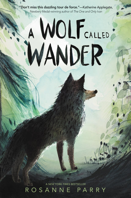 A Wolf Called Wander (Voice of The Wilderness #1) by Rosanne Parry