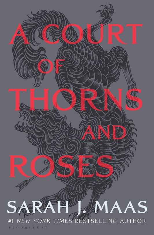 A Court Of Thorns and Roses (ACOTAR #1) by Sarah J. Maas
