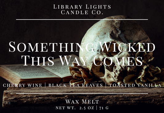 Wax Melt - Something Wicked This Way Comes